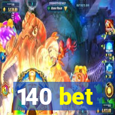 140 bet